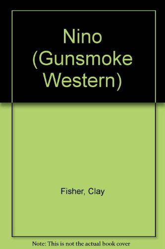 Nino (Gunsmoke Westerns) (9780745146010) by Fisher, Clay