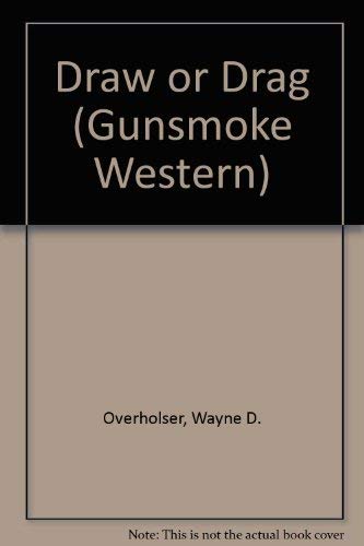 Draw or Drag (Gunsmoke Westerns) (9780745146065) by Overholser, Wayne D.