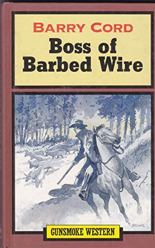 Imagen de archivo de Boss of Barbed Wire (Gunsmoke Series) a la venta por Bookends