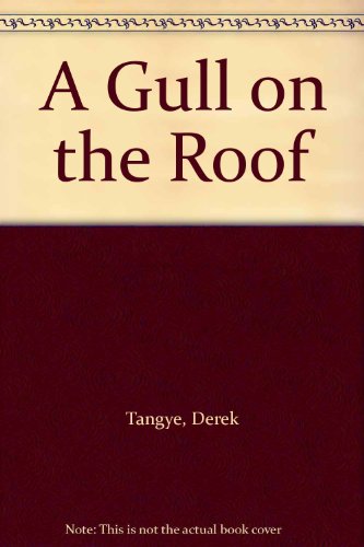 A Gull on the Roof (9780745147789) by Derek Tangye