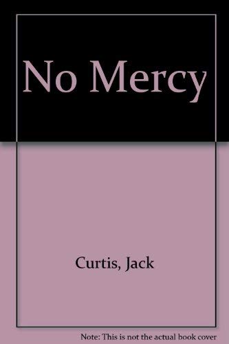 No Mercy (9780745148625) by Jack Curtis