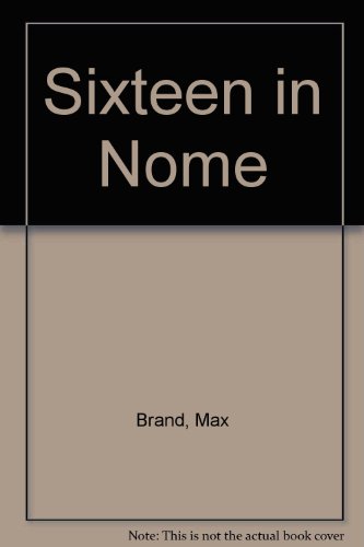 Sixteen in Nome: A North-Western Story (9780745148670) by [???]