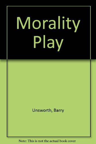 Morality Play (9780745148755) by Unsworth, Barry