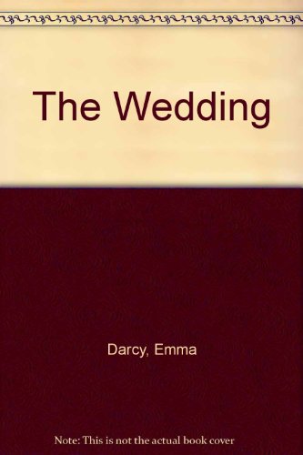 The Wedding (9780745148823) by Emma Darcy