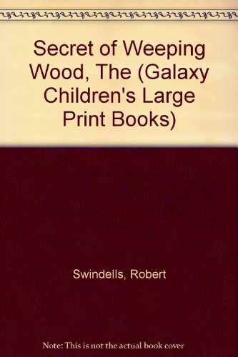 The Secret of Weeping Wood (9780745149561) by Swindells, Robert