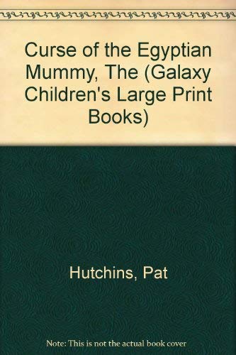 9780745149585: Curse of the Egyptian Mummy, The (Galaxy Children's Large Print Books)