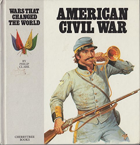 Beispielbild fr American Civil War (Wars That Changed the World S.) zum Verkauf von WorldofBooks