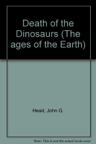 Stock image for Death of the Dinosaurs (The ages of the Earth) for sale by Stephen White Books