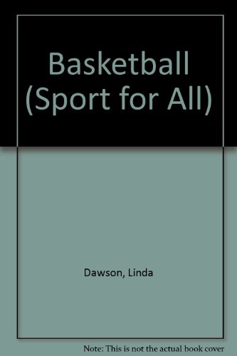 Basketball (Sport for All) (9780745150819) by Linda Dawson