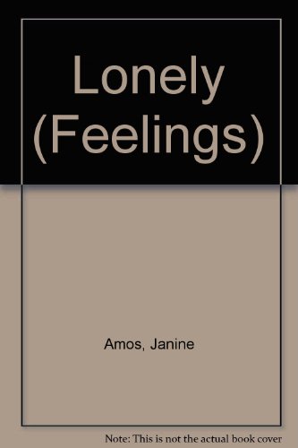 Lonely (Feelings) (9780745151014) by Janine Amos