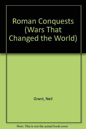 Stock image for Roman Conquests (Wars That Changed the World) for sale by ThriftBooks-Atlanta