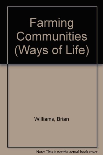 Beispielbild fr Farming Communities (Ways of Life S.) zum Verkauf von Reuseabook