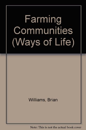 Imagen de archivo de Farming Communities (Ways of Life S.) a la venta por Reuseabook