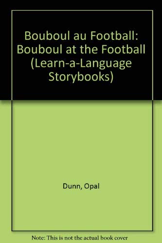 Stock image for Bouboul au Football: Bouboul at the Football (Learn-a-Language Storybooks) for sale by AwesomeBooks