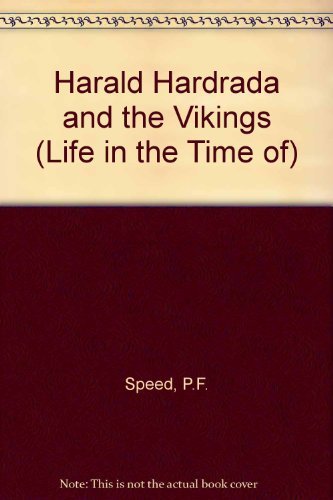 Harald Hardrada and the Vikings (Life in the Time of) (9780745151908) by Speed, Peter; Burrell, Roy; Poulton, Michael
