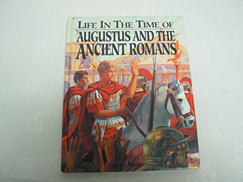 Augustus and the Ancient Romans (Life in the Time of) (9780745151915) by Speed, Peter; Burrell, Roy; Poulton, Michael