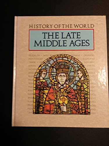 Stock image for The Late Middle Ages (History of the World) for sale by HPB Inc.