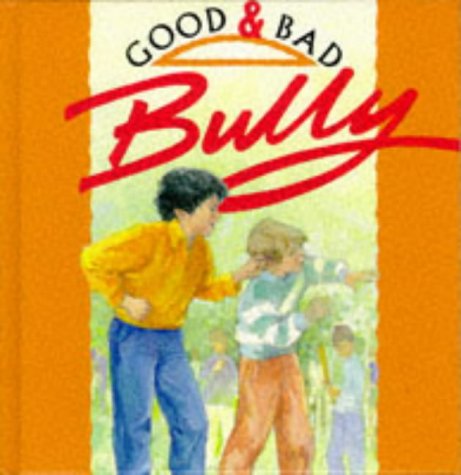 9780745152196: Bully (Good & Bad S.)