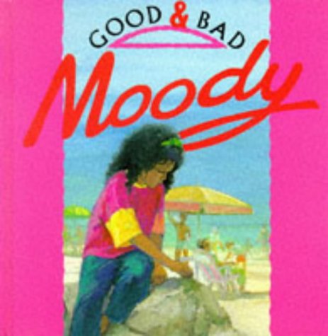 Imagen de archivo de Moody (Good & Bad S.) a la venta por WorldofBooks