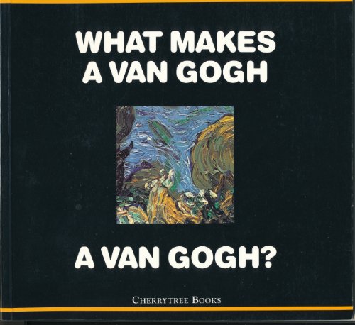 Imagen de archivo de What Makes a Van Gogh a Van Gogh? a la venta por WorldofBooks