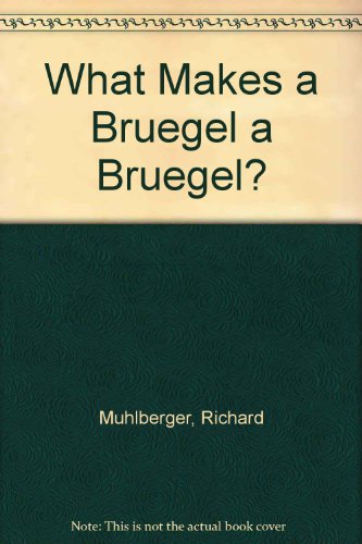 What Makes a Bruegel a Bruegel? (What Makes a ...?) (9780745152479) by Richard Muhlberger