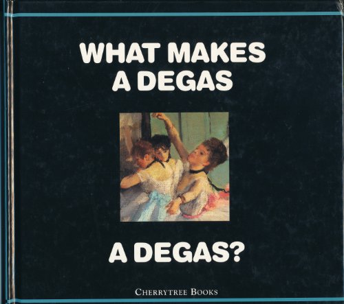 Beispielbild fr What Makes a Degas a Degas? (What makes a .?) zum Verkauf von ThriftBooks-Atlanta