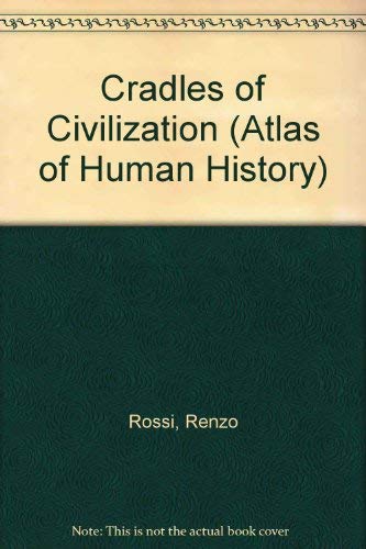 Stock image for Cradles of Civilization (Atlas of Human History S.) for sale by WorldofBooks