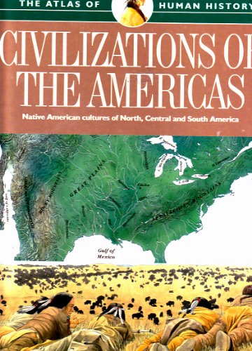 Imagen de archivo de Civilizations of the Americas (The Atlas of Human History) a la venta por HPB-Diamond
