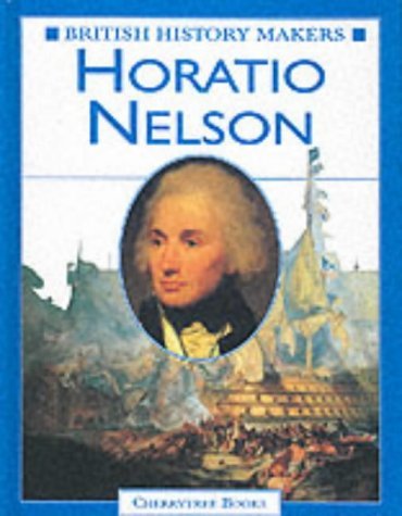 Imagen de archivo de Horatio Nelson (British History Makers) a la venta por WorldofBooks