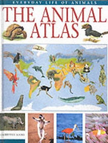 9780745152967: The Animal Atlas (Everyday Life of Animals S.)