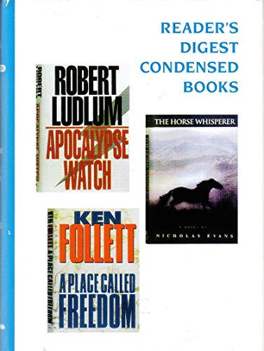 Stock image for Reader's Digest Condensed Books-Apocalypse Watch, The Horse Whisperer, A Place Called Freedom for sale by ThriftBooks-Atlanta