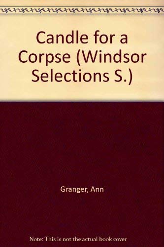 Candle for a Corpse (Windsor Selections S) (9780745153988) by Ann Granger