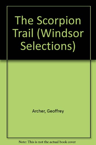 9780745154138: The Scorpion Trail (Windsor Selections S.)