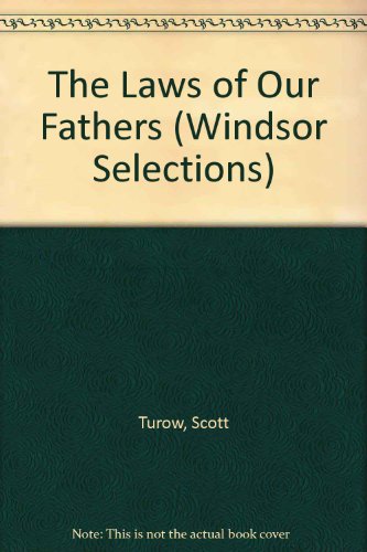 The Laws of Our Fathers (Windsor Selections) (9780745154213) by Scott Turow