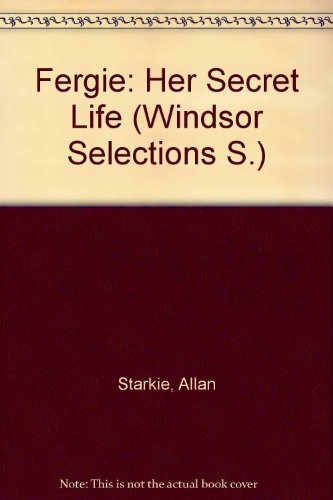 9780745154671: Fergie: Her Secret Life (Windsor Selections S.)