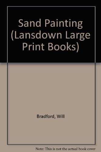 Imagen de archivo de Sand Painting (Lansdown Large Print Books) a la venta por Goldstone Books