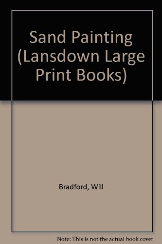 Stock image for Sand Painting (Lansdown Large Print Books) for sale by Goldstone Books