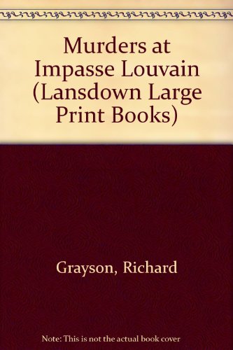 Murders at Impasse Louvain (Lansdown Large Print Books) (9780745156347) by Richard Grayson