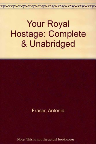 Your Royal Hostage (9780745159690) by Fraser, Antonia