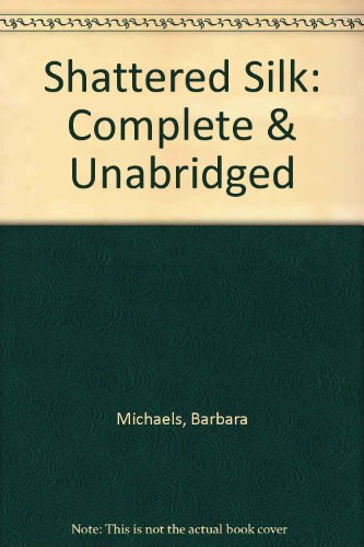 Shattered Silk (9780745161648) by Michaels, Barbara