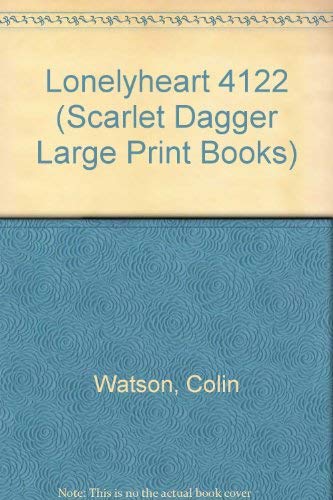 9780745164298: Lonelyheart 4122 (Scarlet Dagger Large Print Books)