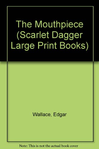 Beispielbild fr The Mouthpiece (Scarlet Dagger Large Print) zum Verkauf von ABC Books