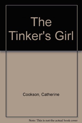 The Tinker's Girl (9780745165264) by Cookson, Catherine