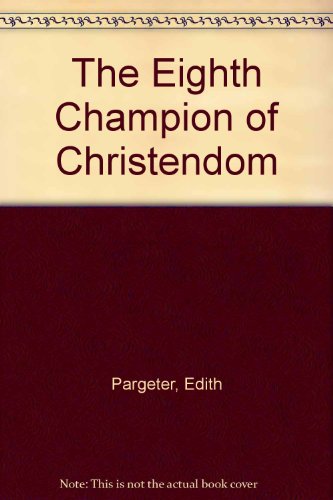 The Eighth Champion of Christendom (9780745167558) by Pargeter, Edith