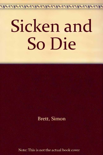 9780745169873: Sicken and So Die