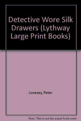 9780745170497: Detective Wore Silk Drawers (Portway Large Print) (Lythway Large Print Books)