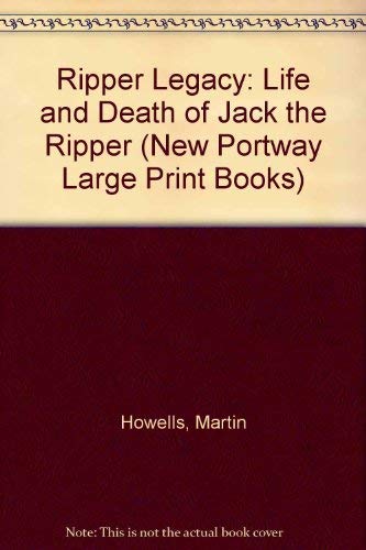 Stock image for Ripper Legacy: Life and Death of Jack the Ripper (New Portway Large Print Books) for sale by WorldofBooks