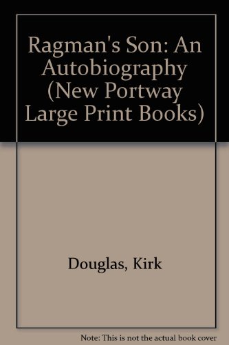 Ragman's Son: An Autobiography (New Portway Large Print Books) (9780745172200) by Kirk Douglas