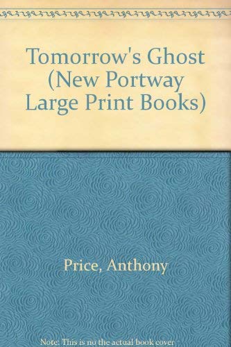 Tomorrow's Ghost (Portway Large Print Series) (9780745172620) by Price, Anthony