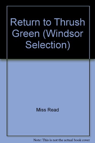 9780745174433: Return to Thrush Green (Windsor Selection S.)